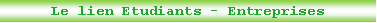 Zone de Texte: Le lien Etudiants - Entreprises